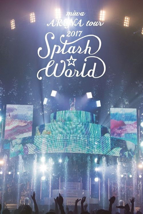 miwa ARENA tour 2017 "SPLASH WORLD" (2017) poster
