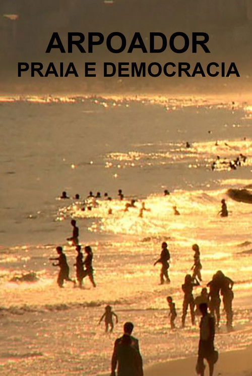 Arpoador, Praia and Democracy (2015) poster