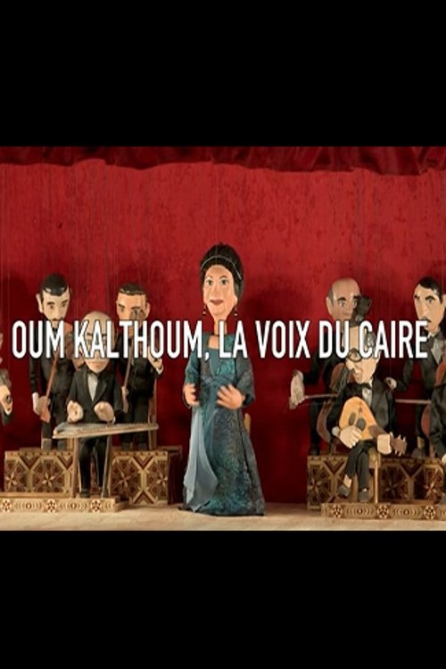 Oum Kalthoum, la voix du Caire (2017) poster