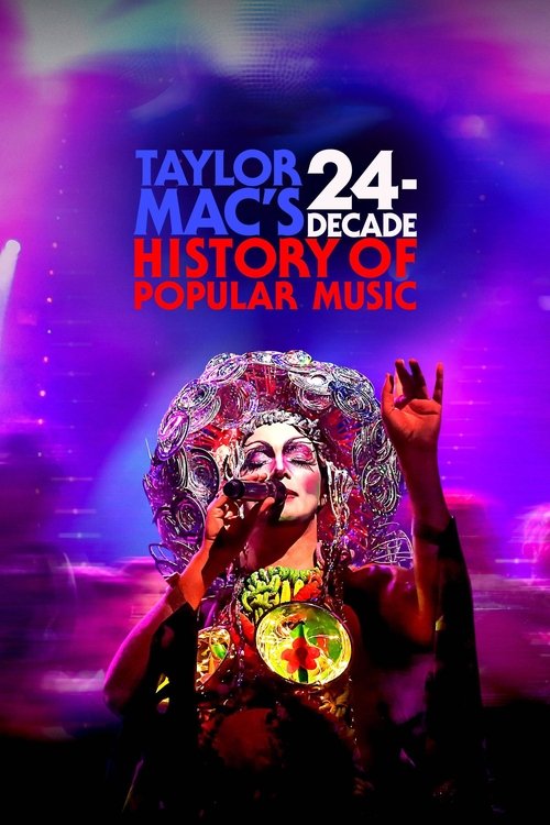Taylor Mac's 24-Decade History of Popular Music (2023) poster