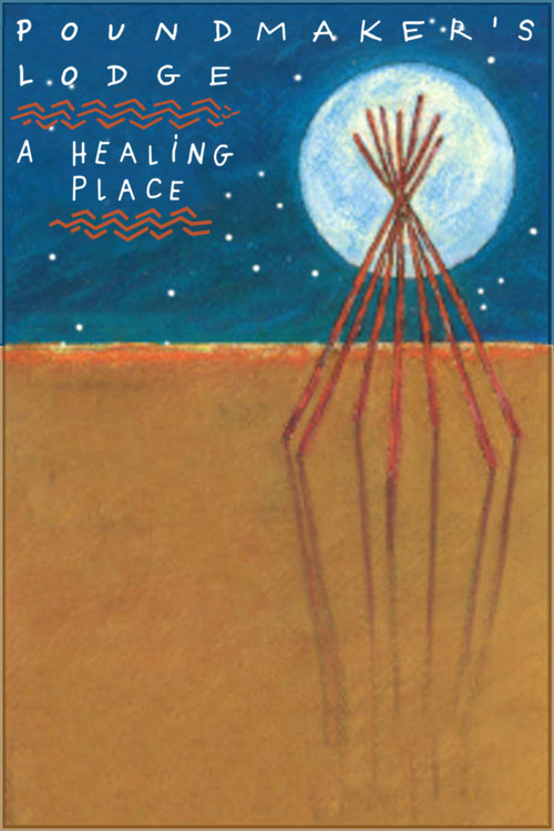 Poundmaker's Lodge: A Healing Place (1987) poster
