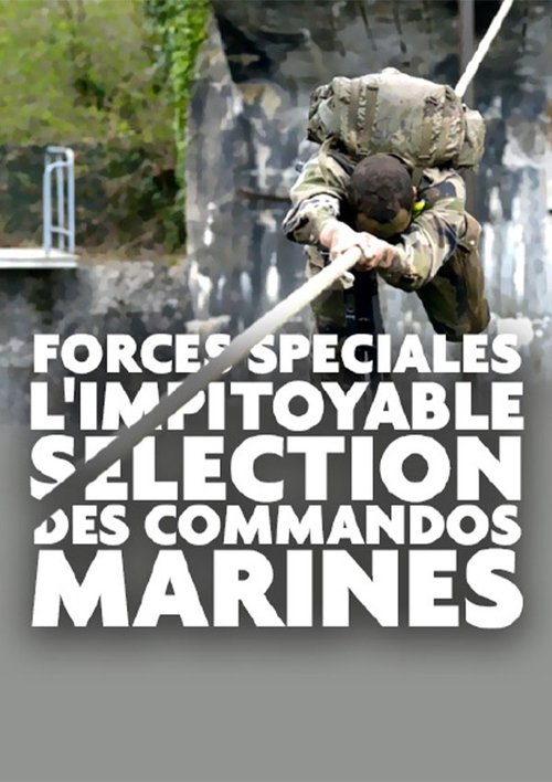Forces spéciales : l'impitoyable sélection des commandos marines (2018) poster
