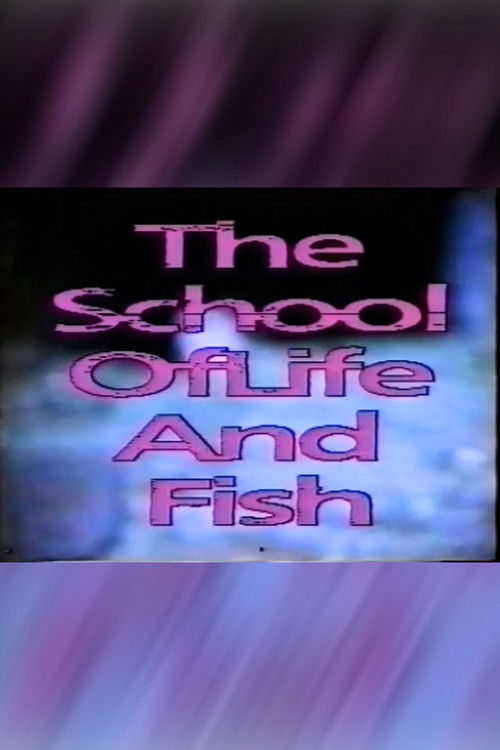 The School of Life And Fish (1991) poster