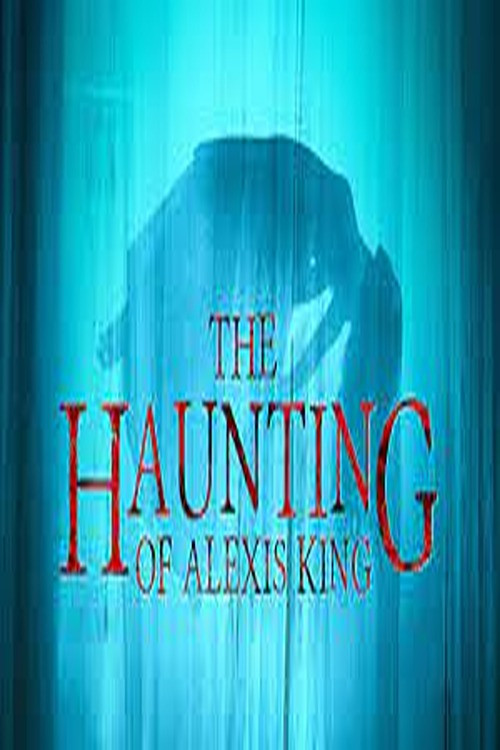 The Haunting of Alexis King (2023) poster