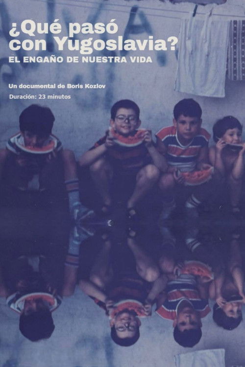 ¿Qué pasó con Yugoslavia?. El engaño de nuestra vida (2023) poster
