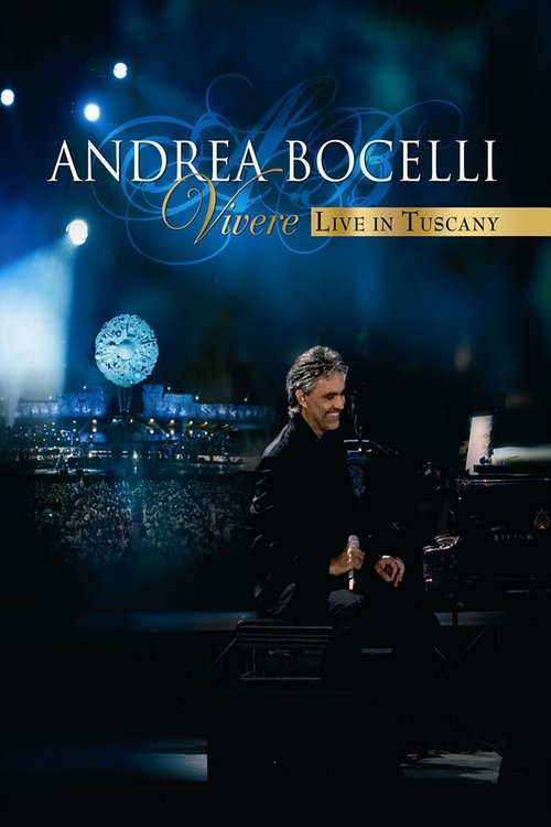 Andrea Bocelli - Vivere Live in Tuscany (2007) poster