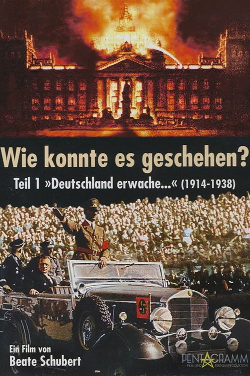 Wie konnte es geschehen? - Teil 1: "Deutschland erwache..." (1914 - 1938) (2006) poster