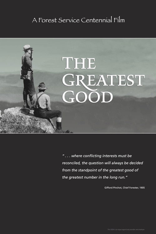 The Greatest Good: A Forest Service Centennial Film (2005) poster