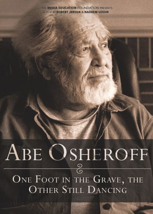 Abe Osheroff: One Foot in the Grave, the Other Still Dancing (2009) poster