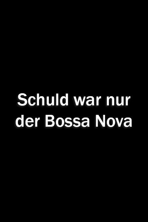 Schuld war nur der Bossa Nova (1992) poster