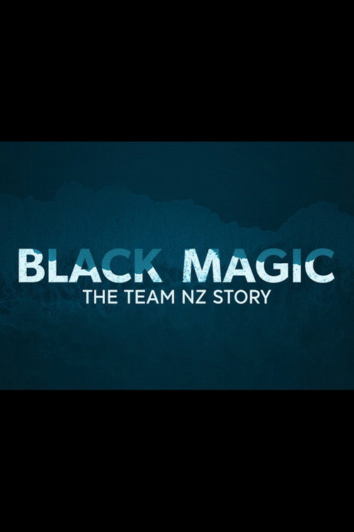 Black Magic - The Team New Zealand Story (2021) poster