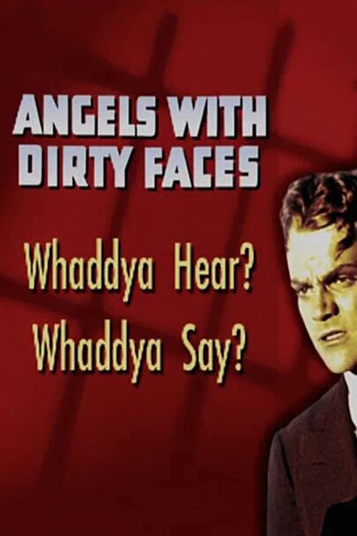 Angels with Dirty Faces: Whaddya Hear? Whaddya Say? (2005) poster