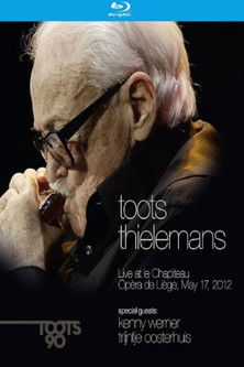 Toots Thielemans - Live at le Chapiteau Opera de Liege, May 17, 2012 (2014) poster