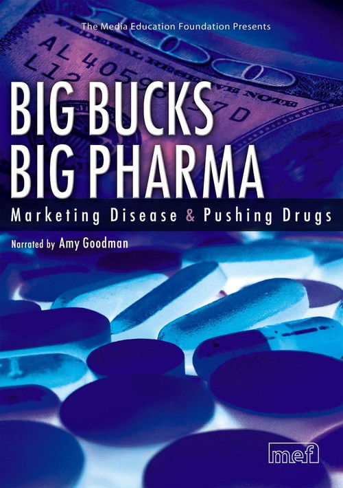 Big Bucks Big Pharma - Marketing Disease and Pushing Drugs (2006) poster