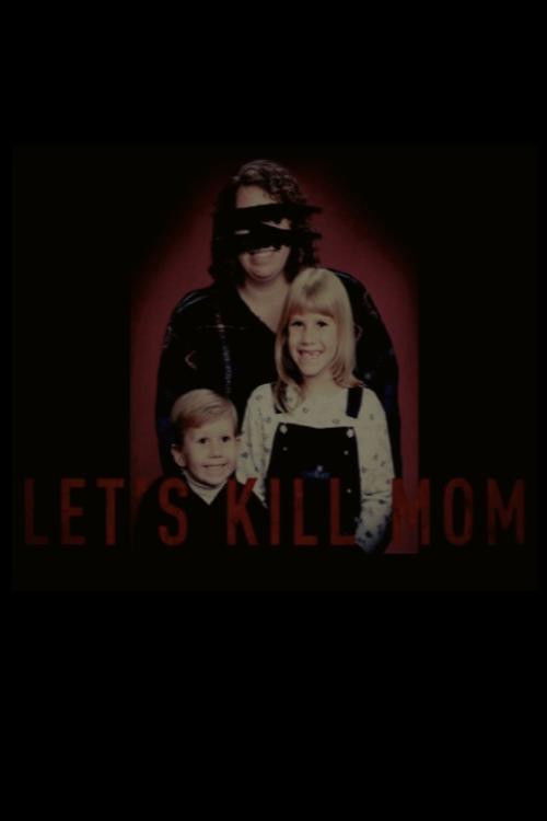 Let's Kill Mom (2015) poster