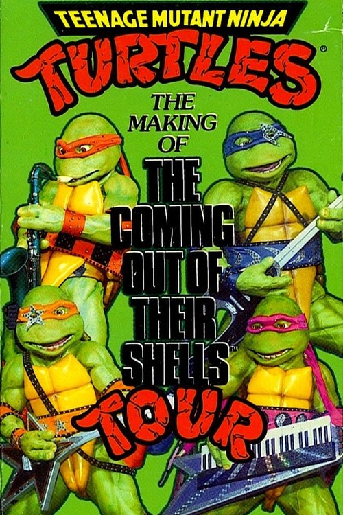 Teenage Mutant Ninja Turtles: The Making of The Coming Out of Their Shells Tour (1990) poster