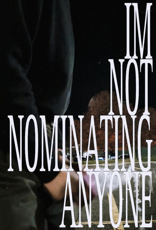 IMNOTNOMINATINGANYONE (2025) poster