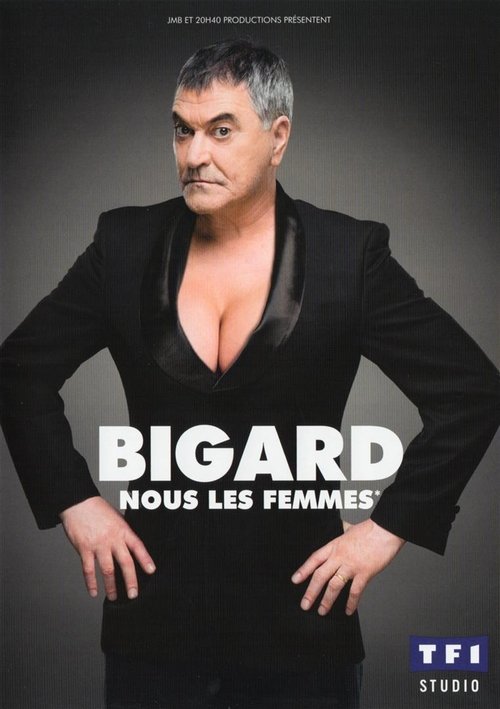 Jean-Marie Bigard - Nous les femmes (2017) poster
