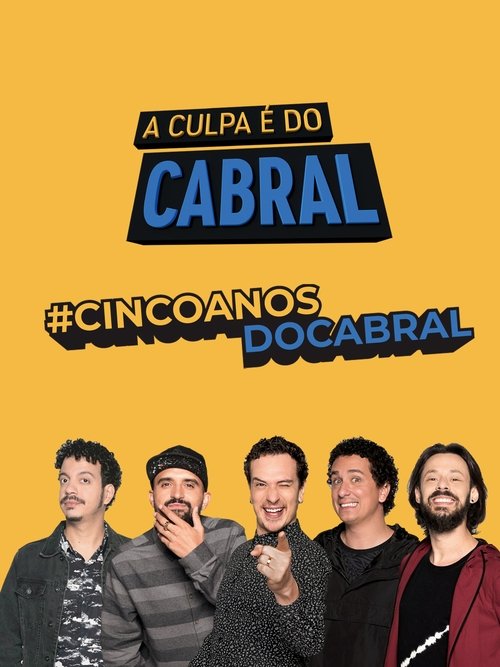 A Culpa é do Cabral - 5 Anos de Zoeira (2021) poster