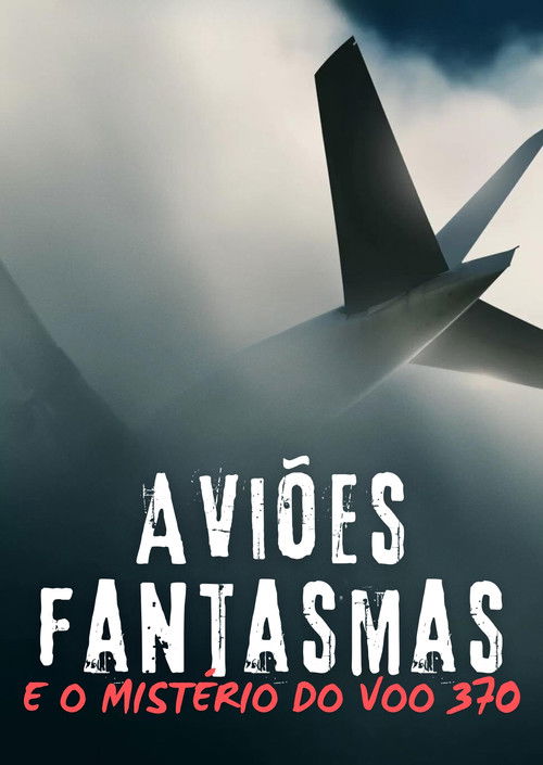 Ghost Planes and the Mysteries of Flight 370 (2014) poster