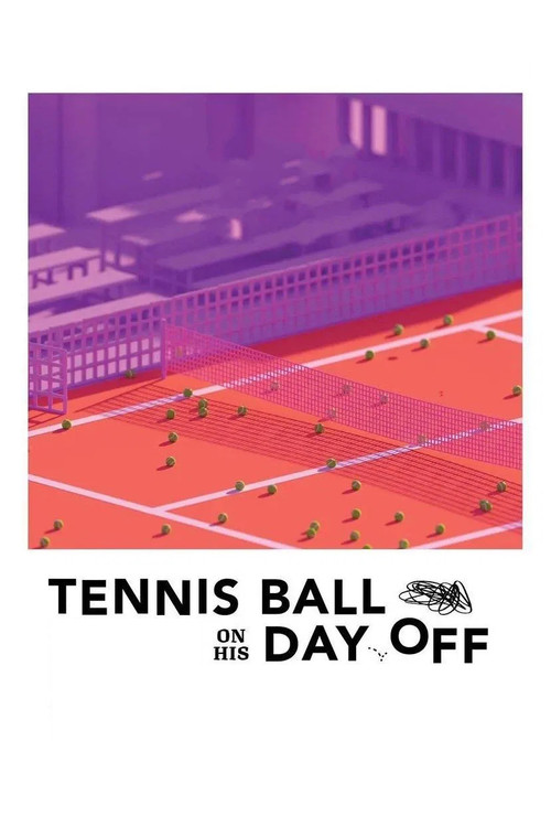 Tennis Ball on His Day Off (2022) poster
