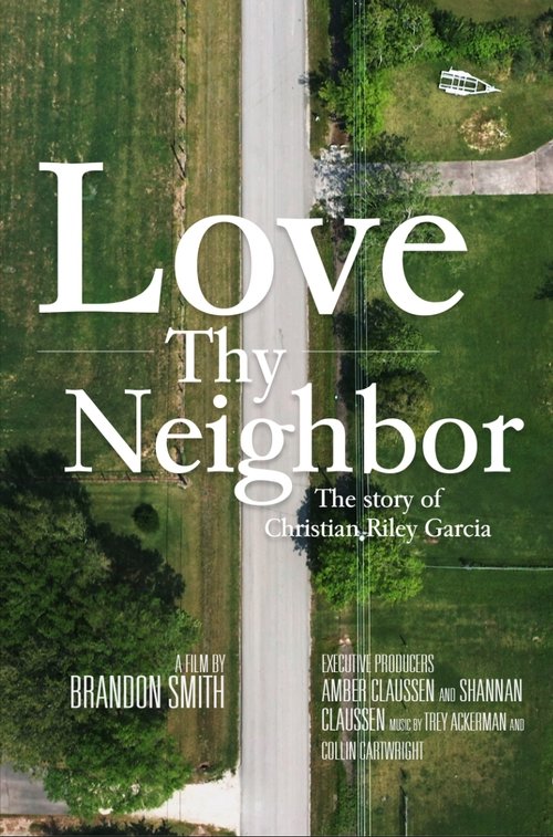 Love Thy Neighbor: The Story of Christian Riley Garcia (2021) poster