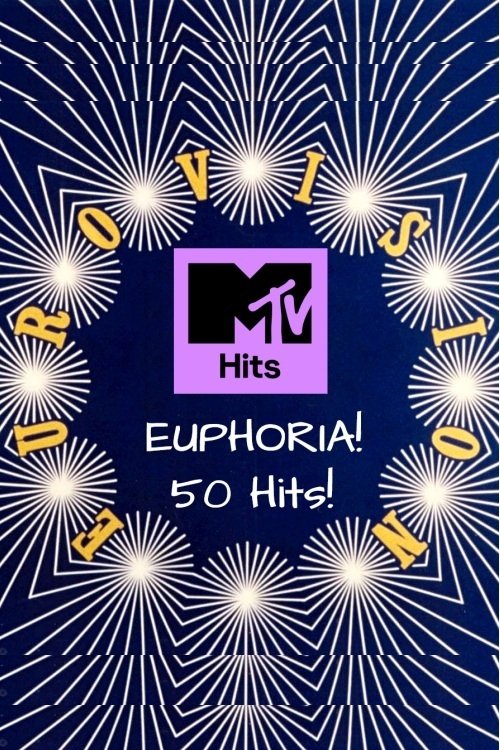 MTV - Euphoria! 50 Eurovision Hits! (2025) poster