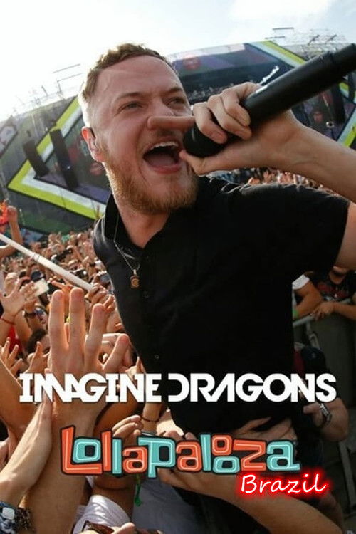 Imagine Dragons Live At Lollapalooza Brazil 2018 (2018) poster