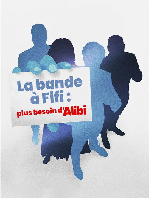 La bande à Fifi : plus besoin d'Alibi (2023) poster