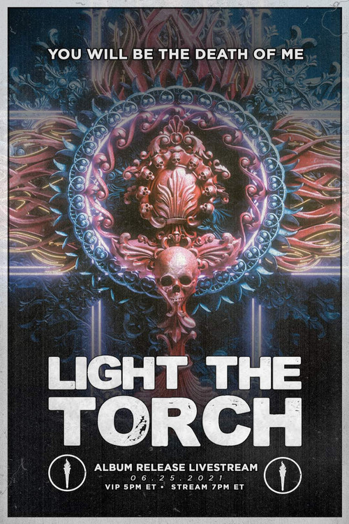 Light The Torch - You Will Be the Death of Me Album Release Livestream (2021) poster