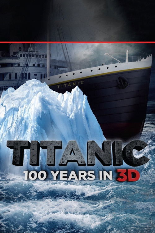 Titanic: 100 Years in 3D (2012) poster