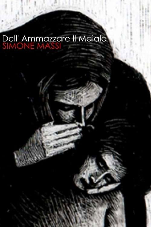 Dell'Ammazzare il Maiale (2011) poster