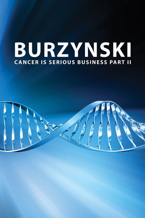Burzynski: Cancer Is Serious Business, Part II (2013) poster