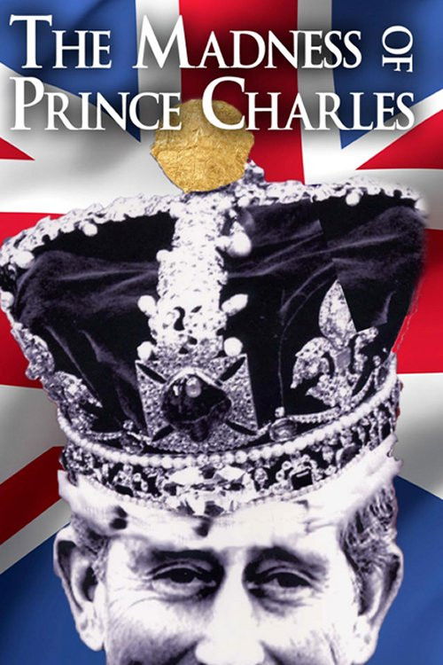 The Madness of Prince Charles (2005) poster