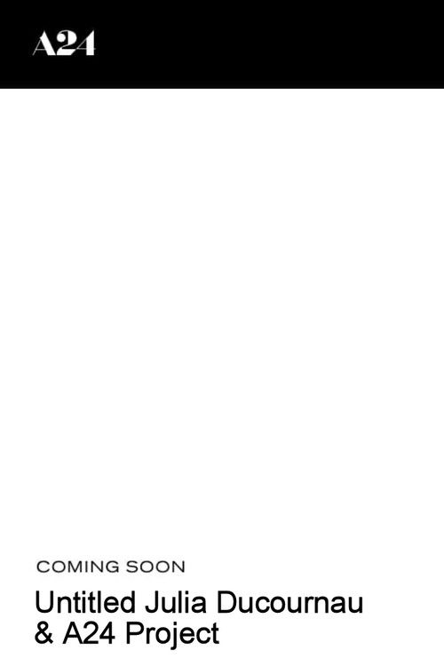 Untitled Julia Ducournau & A24 Project poster