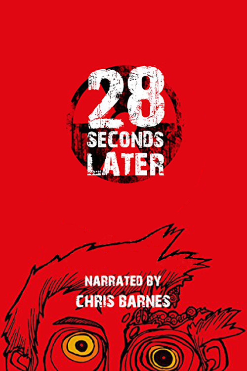 28 Weeks Later: 28 Seconds Later (2007) poster