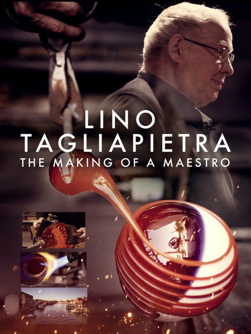 Lino Tagliapietra: The Making of a Maestro (2020) poster