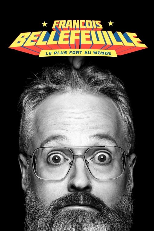 Francois Bellefeuille: Le plus fort au monde (2022) poster