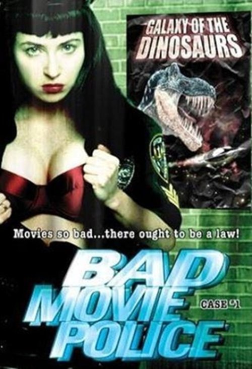 Bad Movie Police: Case #1: Galaxy Of The Dinosaurs (2003) poster