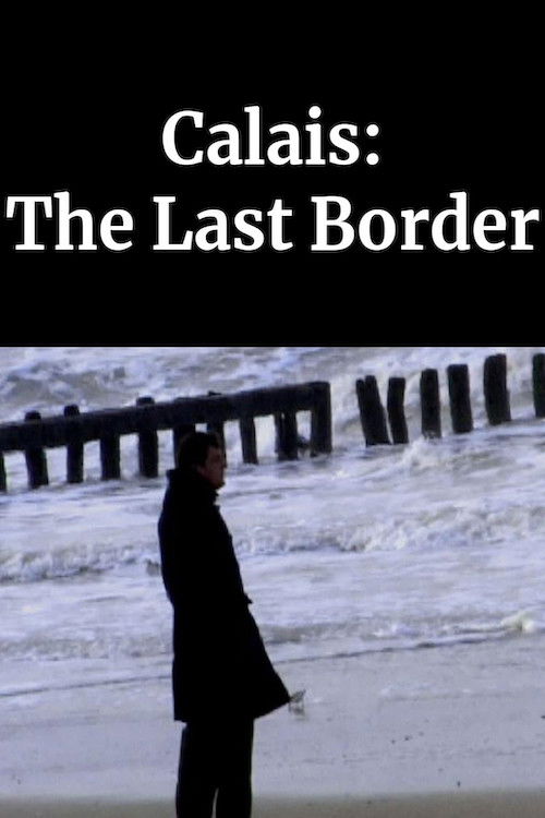 Calais: The Last Border (2003) poster