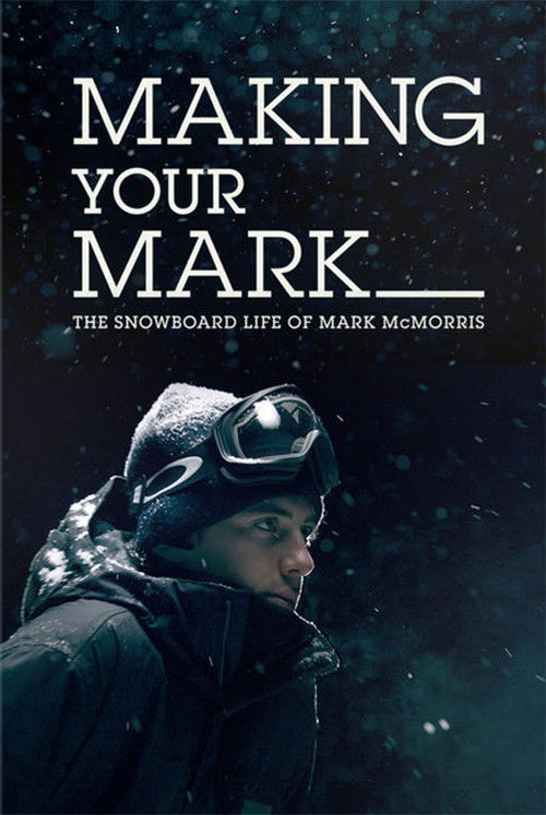 Making Your Mark: The Snowboard Life of Mark McMorris (2014) poster