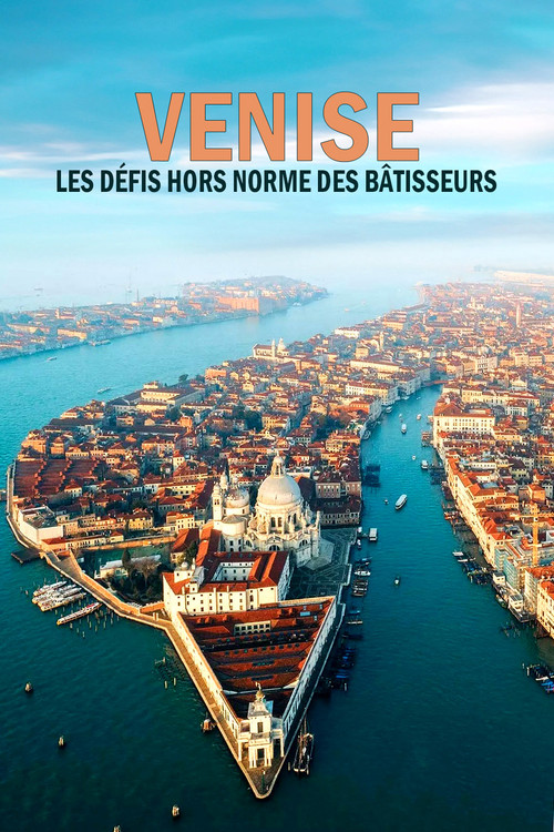 Venise : les défis hors normes des bâtisseurs (2023) poster