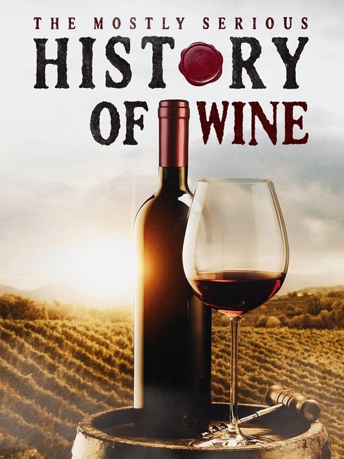 The Mostly Serious History of Wine (2023) poster