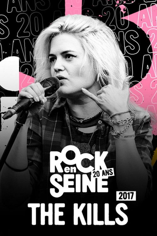 The Kills - Rock en Seine 2017 (2017) poster
