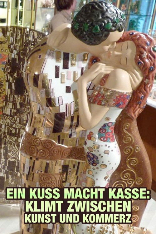Ein Kuss macht Kasse - Klimt zwischen Kunst und Kommerz (2012) poster