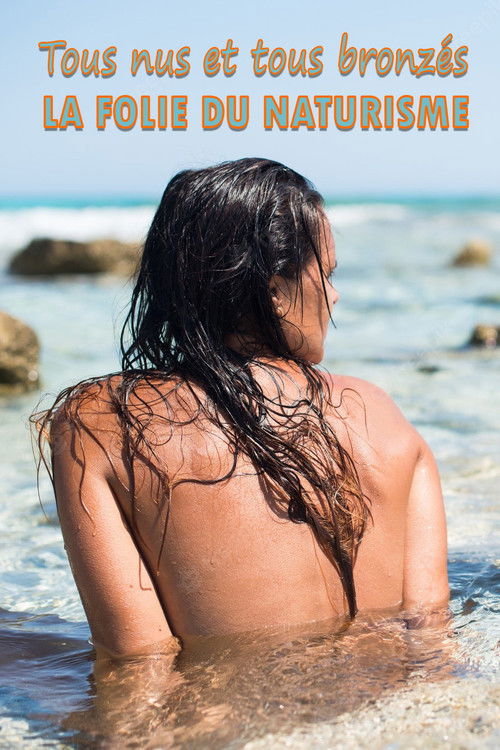 Tous nus et tous bronzés : la folie du naturisme (2022) poster