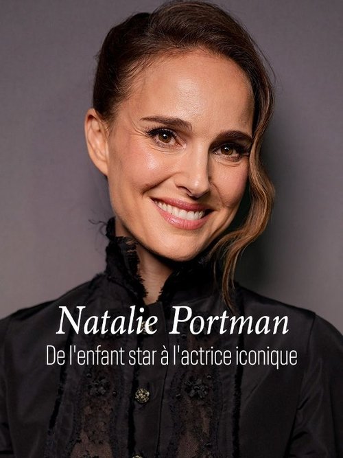 Natalie Portman - Vom Kinderstar zur Hollywood-Ikone (2025) poster