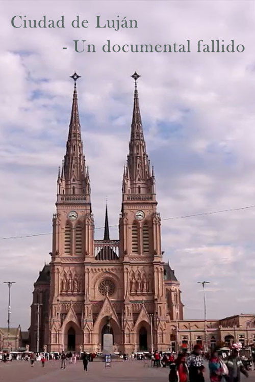 Ciudad de Lujan - (Un documental fallido) poster