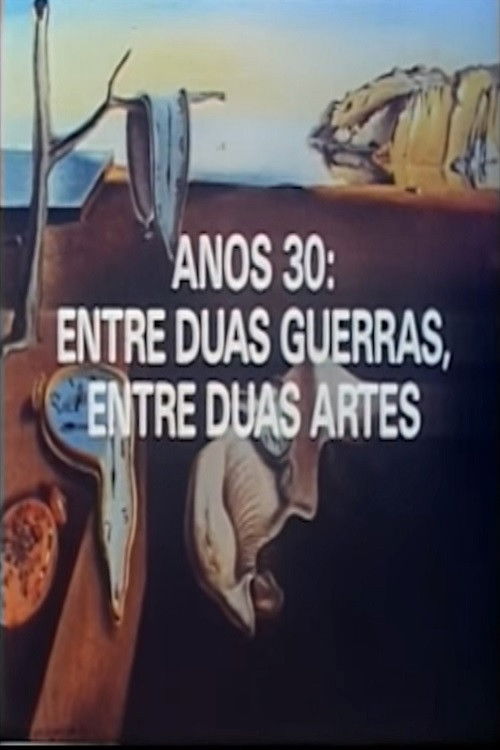 Anos 30: Entre Duas Guerras, Entre Duas Artes (1989) poster