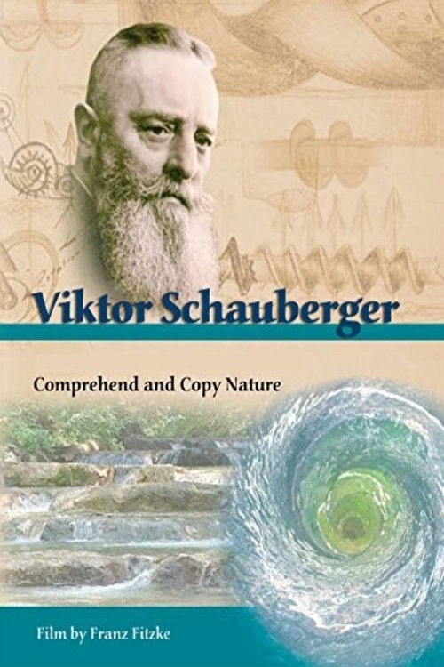 Viktor Schauberger: Comprehend and Copy Nature (2008) poster